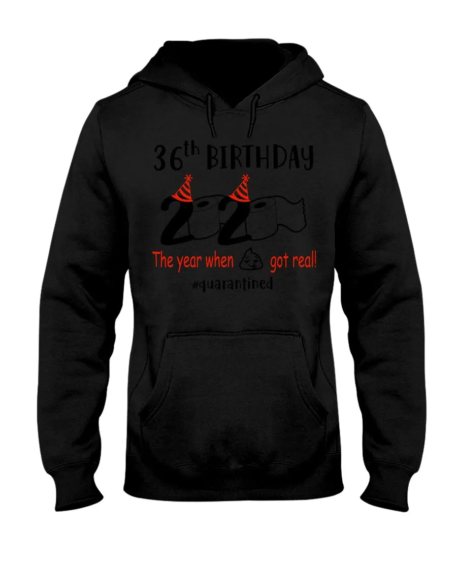 36th  Birthday Gift 2020 The Year When Shit Got Real Trending Hoodie